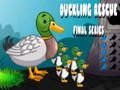 Logħba Salvataġġ ta' Duckling Episodju Finali onlajn