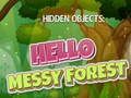 Logħba Oġġetti Moħbija: Hello Messy Forest  onlajn