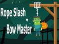 Logħba Rope Slash Bow Master  onlajn