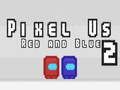 Logħba Pixel Aħna Aħmar u Blu 2 onlajn
