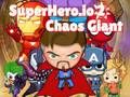 Logħba Superhero.io 2 Gigant tal-Kaos onlajn