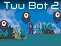 Logħba Tuu Bot 2 onlajn