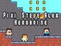 Logħba Pixi Steve Alex Herobrine onlajn