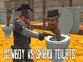 Logħba Cowboy kontra Toiletti Skibidi onlajn Logħba Cowboy kontra Toiletti Skibidi onlajn