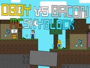 Logħba Obby kontra Bacon: MCSkyblock onlajn