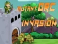 Logħba Invażjoni tal-Orcs Mutanti onlajn