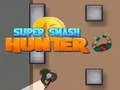 Logħba Super Smash Kaçatur onlajn Logħba Super Smash Kaçatur onlajn