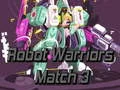 Logħba Gwerer Roboti: Match 3 onlajn
