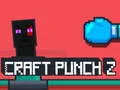 Logħba Craft Punch 2 onlajn Logħba Craft Punch 2 onlajn