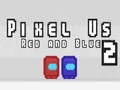 Logħba Pixel Aħna Aħmar u Blu 2 onlajn
