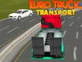 Logħba Euro Truck Trasport ta' Vetturi Ħorqi onlajn Logħba Euro Truck Trasport ta' Vetturi Ħorqi onlajn