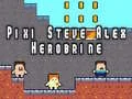 Logħba Pixi Steve Alex Herobrine onlajn