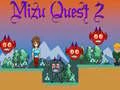 Logħba Mizu Quest 2 onlajn