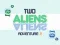 Logħba Avventura ta' Żewġ Alien 2 onlajn