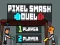 Logħba Duell ta' Pixel Smash onlajn