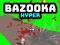 Logħba Bazooka Hyper onlajn