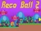 Logħba Ball Reco 2 onlajn