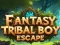 Logħba Fantasy Tribal Boy Escape  onlajn