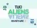Logħba Avventura ta' Żewġ Alien 2 onlajn