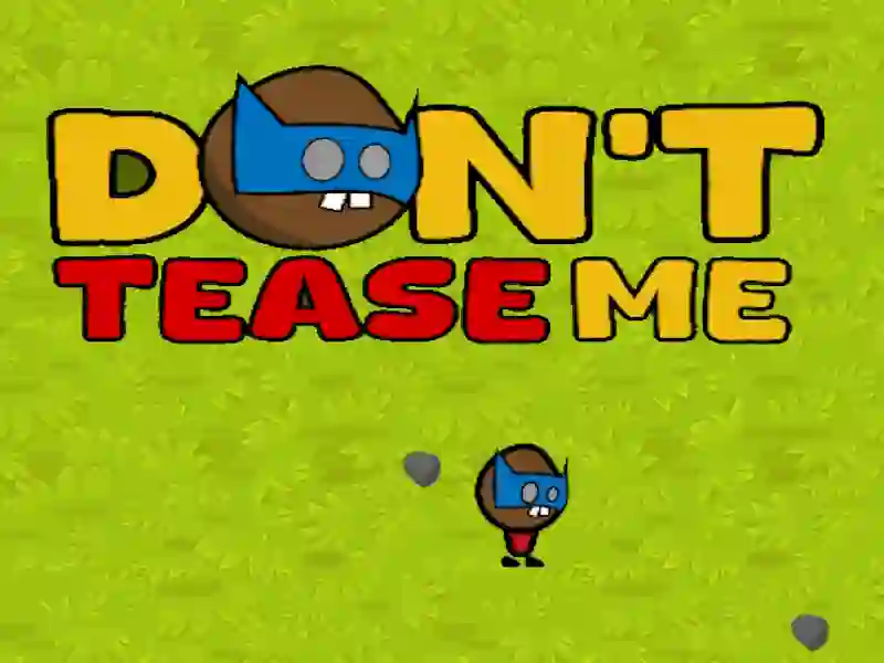 Logħba M'għandekx tease lili onlajn Logħba M'għandekx tease lili onlajn