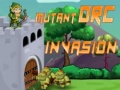 Logħba Invażjoni tal-Orcs Mutanti onlajn