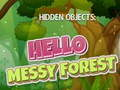 Logħba Oġġetti Moħbija: Hello Messy Forest  onlajn