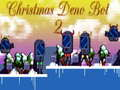 Logħba Il-Kristmas Deno Bot 2 onlajn