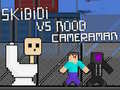 Logħba Skibidi kontra Noob u Cameraman onlajn