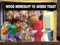 Logħba Noob Minecraft VS Toalette Skibidi onlajn